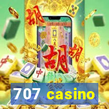 707 casino